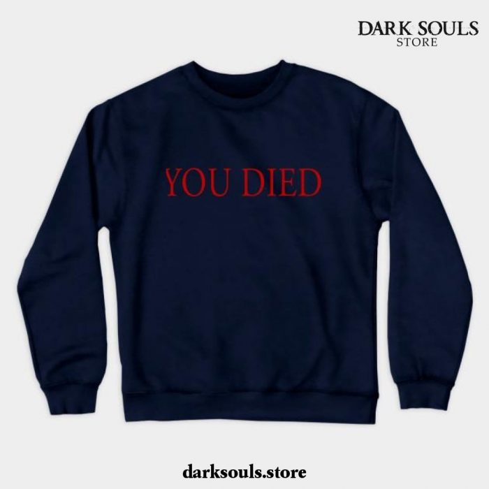 You Died Crewneck Sweatshirt Navy Blue / S